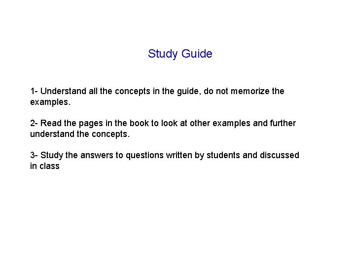 Study Guide 1 - Understand all the concepts in the guide, do not memorize