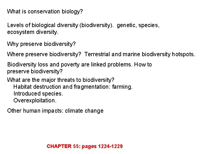 What is conservation biology? Levels of biological diversity (biodiversity). genetic, species, ecosystem diversity. Why