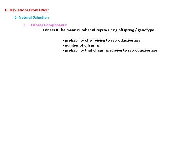 D. Deviations From HWE: 5. Natural Selection 1. Fitness Components: Fitness = The mean