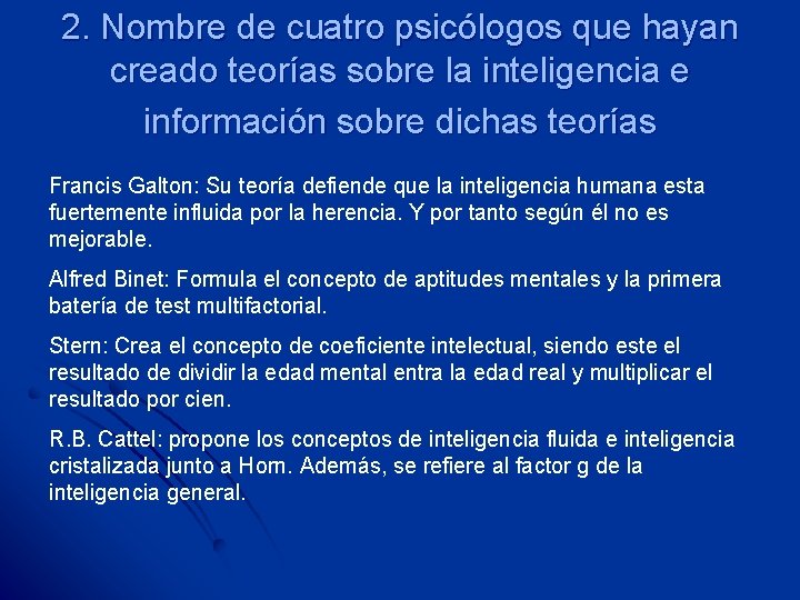 2. Nombre de cuatro psicólogos que hayan creado teorías sobre la inteligencia e información