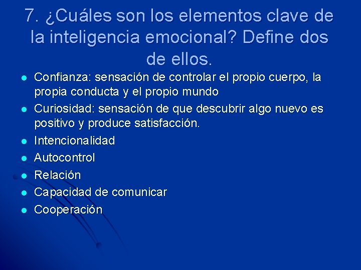 7. ¿Cuáles son los elementos clave de la inteligencia emocional? Define dos de ellos.