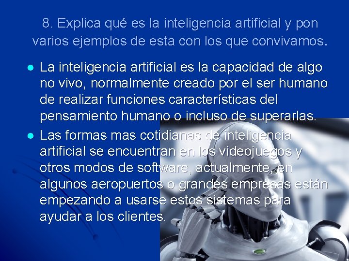 8. Explica qué es la inteligencia artificial y pon varios ejemplos de esta con