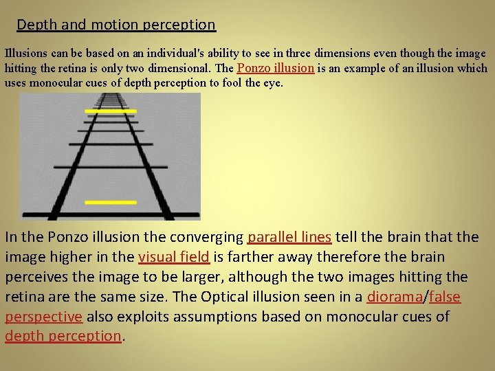 Depth and motion perception Illusions can be based on an individual's ability to see