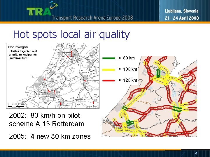 Hot spots local air quality 2002: 80 km/h on pilot scheme A 13 Rotterdam
