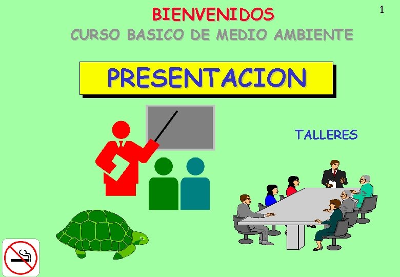 BIENVENIDOS 1 CURSO BASICO DE MEDIO AMBIENTE PRESENTACION TALLERES 