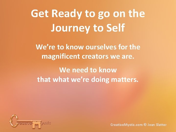 Get Ready to go on the Journey to Self We’re to know ourselves for
