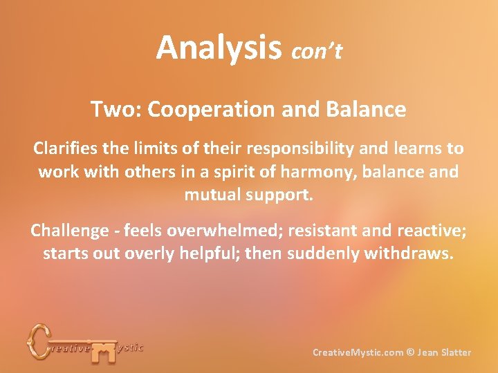 Analysis con’t Two: Cooperation and Balance Clarifies the limits of their responsibility and learns