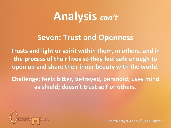 Analysis con’t Seven: Trust and Openness Trusts and light or spirit within them, in