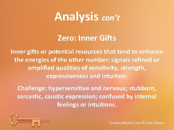 Analysis con’t Zero: Inner Gifts Inner gifts or potential resources that tend to enhance