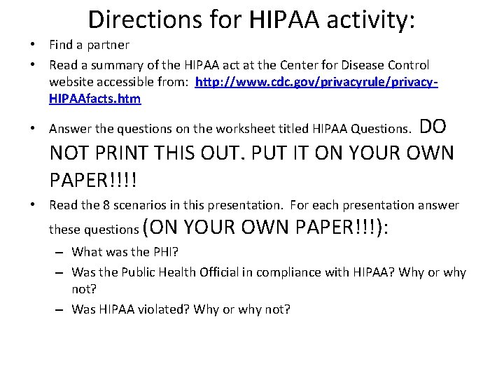 Directions for HIPAA activity: • Find a partner • Read a summary of the Directions for HIPAA activity: • Find a partner • Read a summary of the