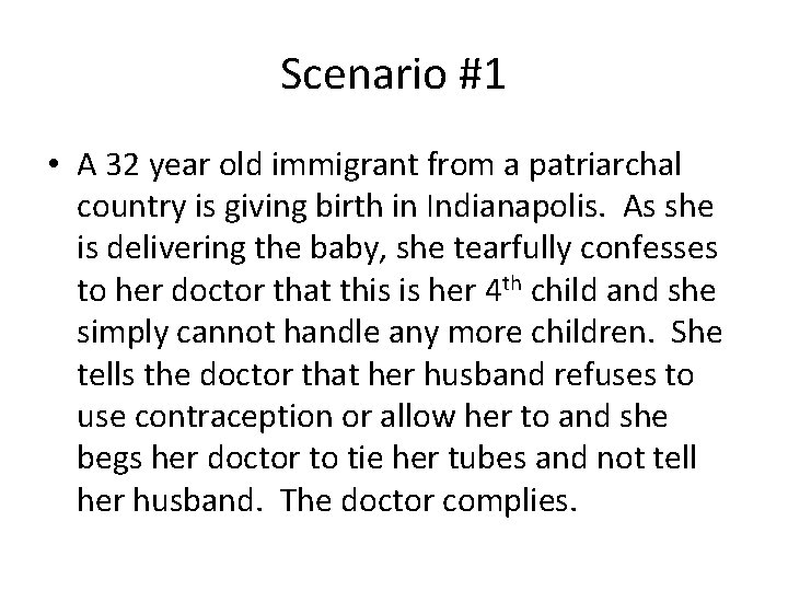 Scenario #1 • A 32 year old immigrant from a patriarchal country is giving Scenario #1 • A 32 year old immigrant from a patriarchal country is giving