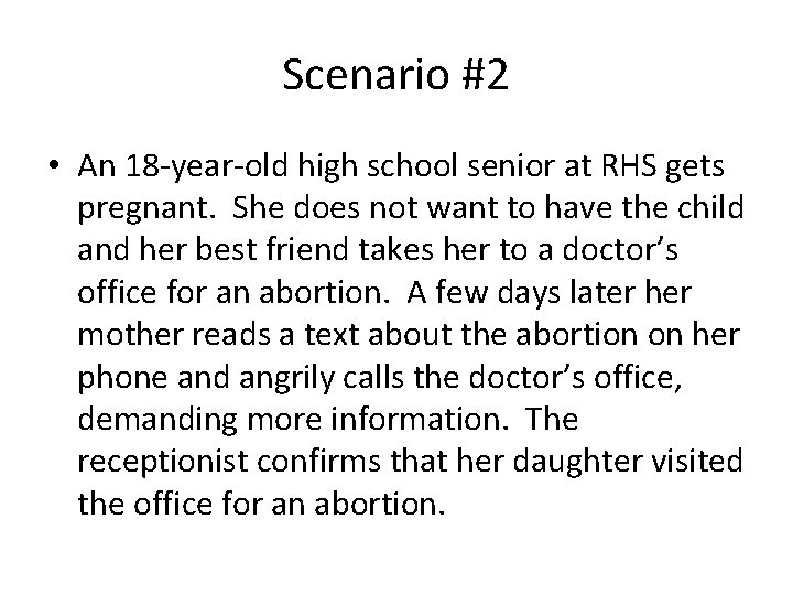 Scenario #2 • An 18 -year-old high school senior at RHS gets pregnant. She Scenario #2 • An 18 -year-old high school senior at RHS gets pregnant. She