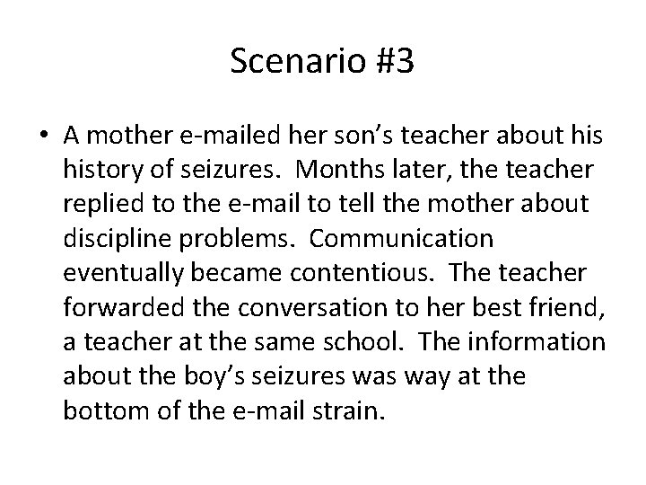 Scenario #3 • A mother e-mailed her son’s teacher about history of seizures. Months Scenario #3 • A mother e-mailed her son’s teacher about history of seizures. Months