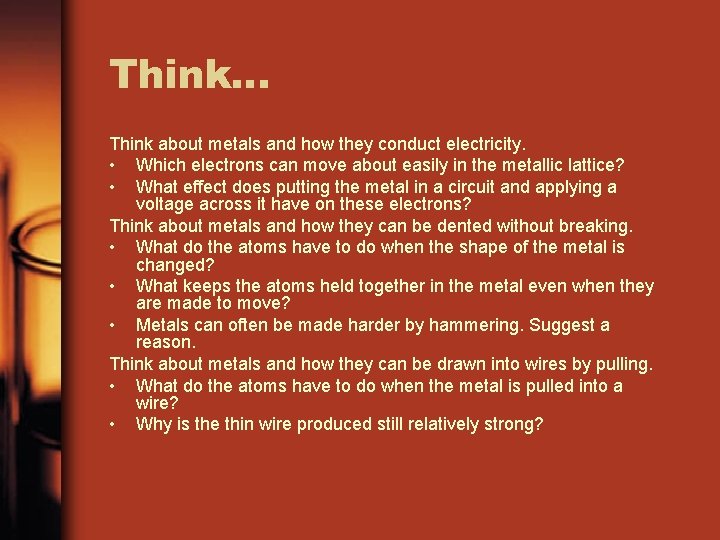 Think… Think about metals and how they conduct electricity. • Which electrons can move Think… Think about metals and how they conduct electricity. • Which electrons can move