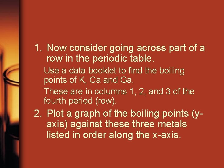 1. Now consider going across part of a row in the periodic table. Use 1. Now consider going across part of a row in the periodic table. Use