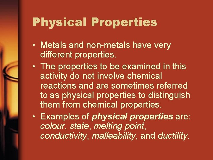 Physical Properties • Metals and non-metals have very different properties. • The properties to Physical Properties • Metals and non-metals have very different properties. • The properties to