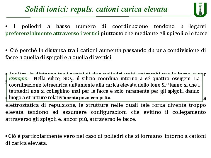 Solidi ionici: repuls. cationi carica elevata • I poliedri a basso numero di coordinazione