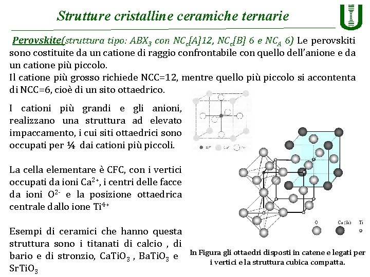 Strutture cristalline ceramiche ternarie Perovskite(struttura tipo: ABX 3 con NCc[A]12, NCc[B] 6 e NCA