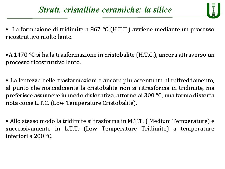 Strutt. cristalline ceramiche: la silice • La formazione di tridimite a 867 °C (H.