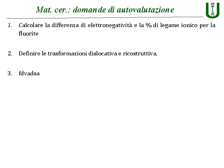 Mat. cer. : domande di autovalutazione 1. Calcolare la differenza di elettronegatività e la