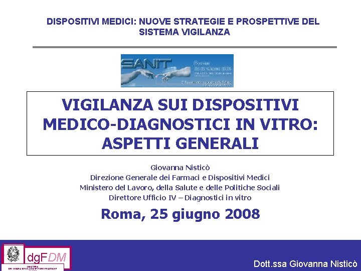 DISPOSITIVI MEDICI: NUOVE STRATEGIE E PROSPETTIVE DEL SISTEMA VIGILANZA SUI DISPOSITIVI MEDICO-DIAGNOSTICI IN VITRO: