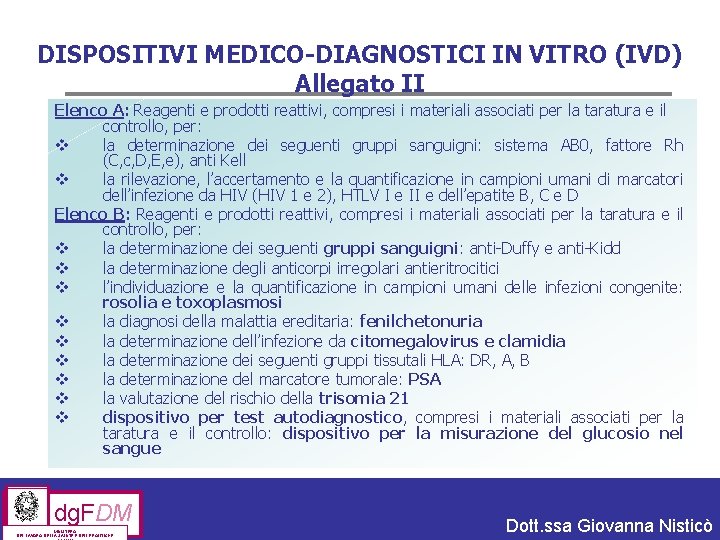 DISPOSITIVI MEDICO-DIAGNOSTICI IN VITRO (IVD) Allegato II Elenco A: Reagenti e prodotti reattivi, compresi