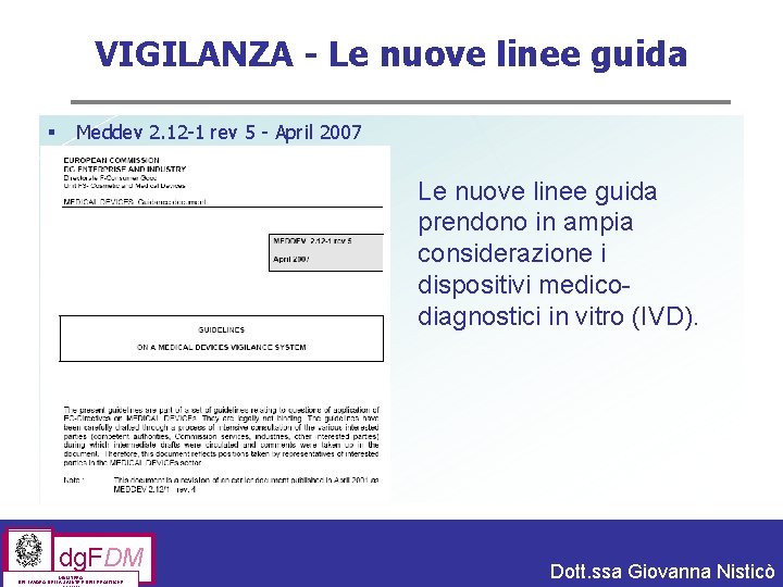 VIGILANZA - Le nuove linee guida § Meddev 2. 12 -1 rev 5 -