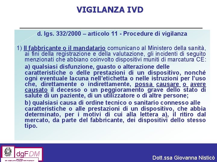 VIGILANZA IVD d. lgs. 332/2000 – articolo 11 - Procedure di vigilanza 1) Il