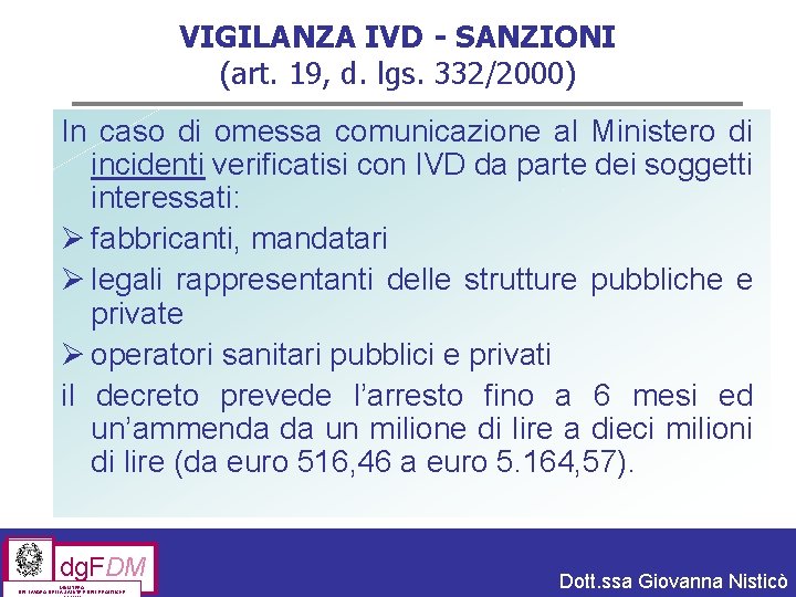 VIGILANZA IVD - SANZIONI (art. 19, d. lgs. 332/2000) In caso di omessa comunicazione