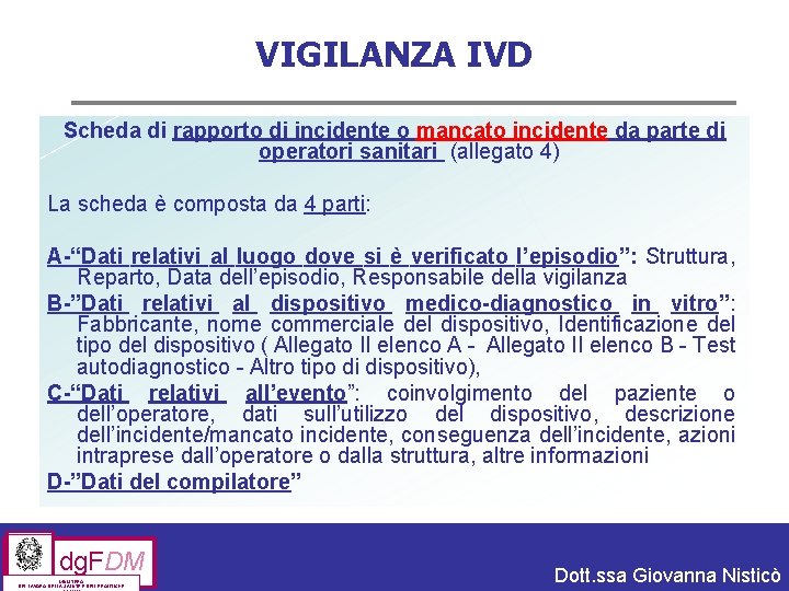 VIGILANZA IVD Scheda di rapporto di incidente o mancato incidente da parte di operatori