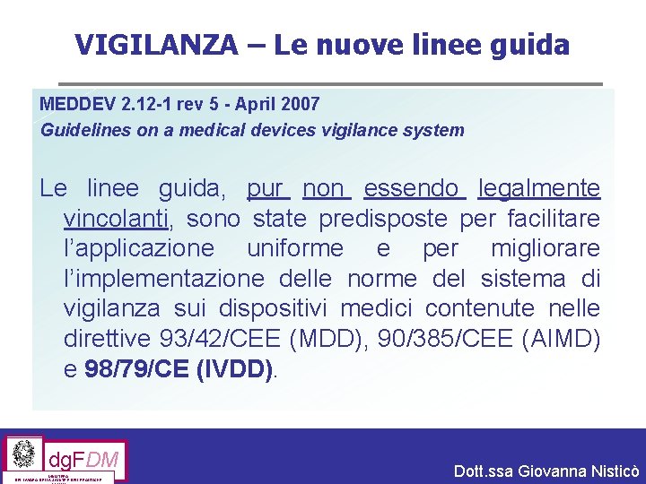 VIGILANZA – Le nuove linee guida MEDDEV 2. 12 -1 rev 5 - April