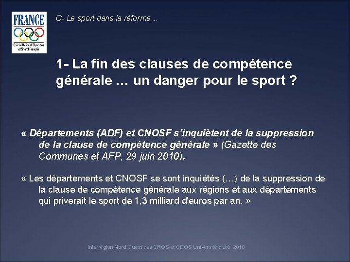 C- Le sport dans la réforme… 1 - La fin des clauses de compétence
