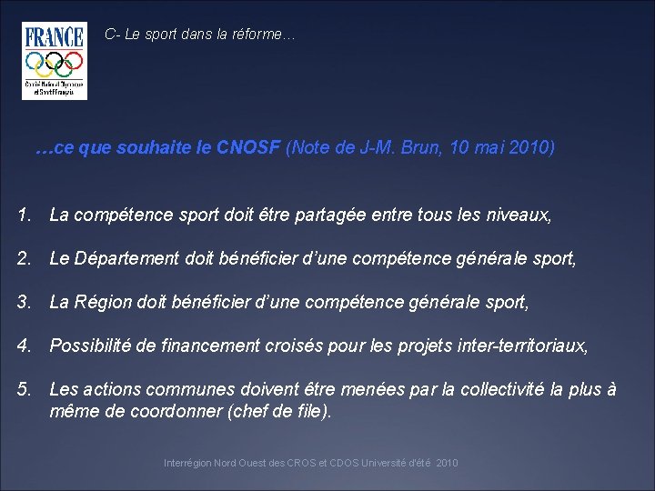 C- Le sport dans la réforme… …ce que souhaite le CNOSF (Note de J-M.