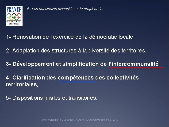 B- Les principales dispositions du projet de loi… 1 - Rénovation de l’exercice de