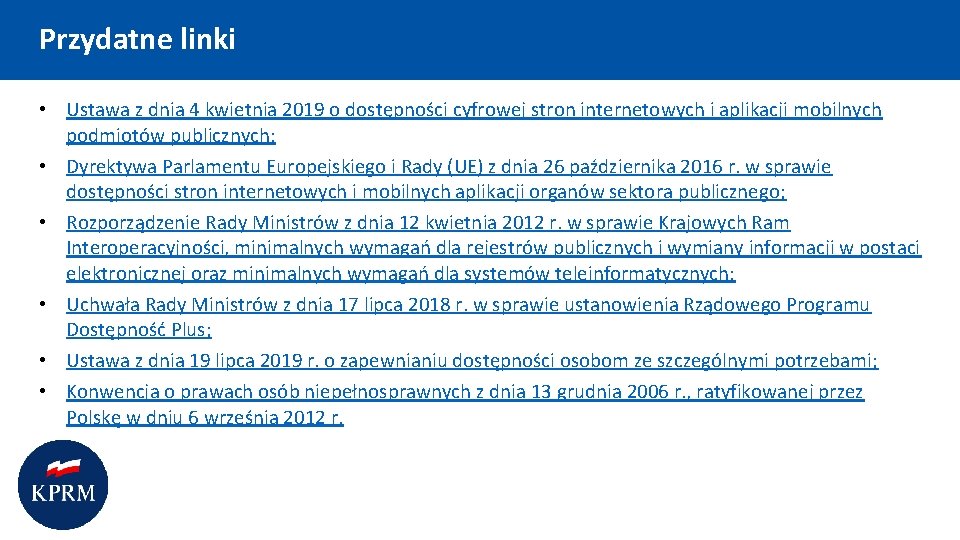 Przydatne linki • Ustawa z dnia 4 kwietnia 2019 o dostępności cyfrowej stron internetowych