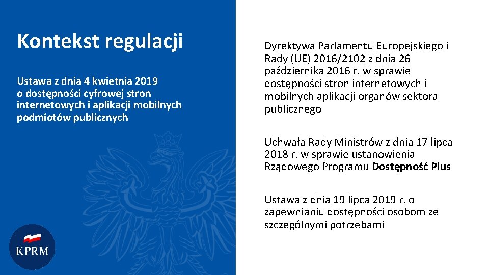 Kontekst regulacji Ustawa z dnia 4 kwietnia 2019 o dostępności cyfrowej stron internetowych i