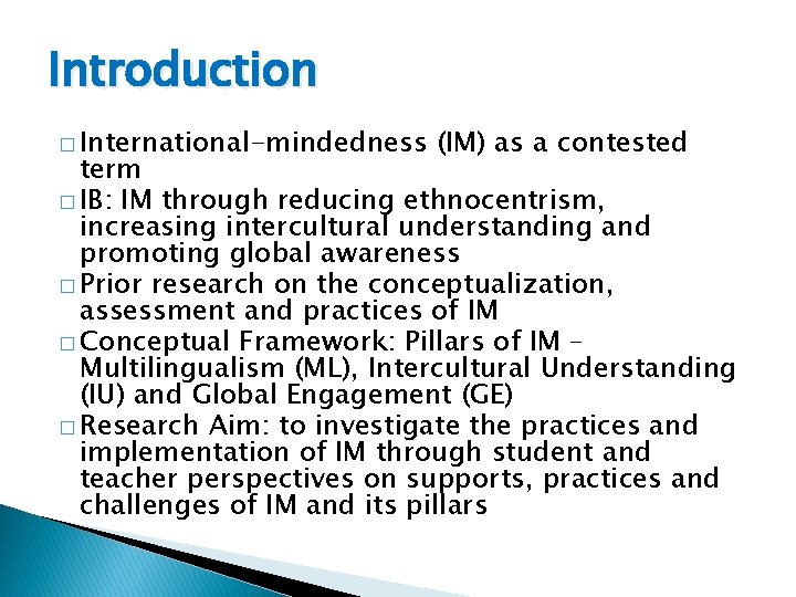 Introduction � International-mindedness (IM) as a contested term � IB: IM through reducing ethnocentrism,