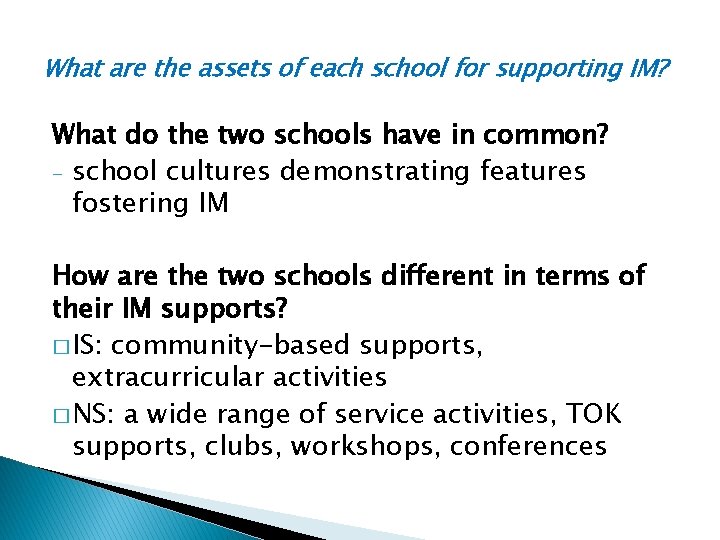 What are the assets of each school for supporting IM? What do the two