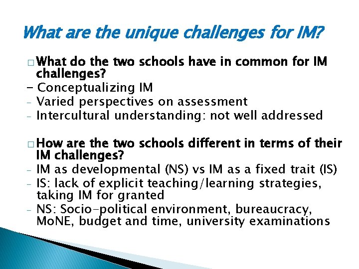 What are the unique challenges for IM? � What do the two schools have