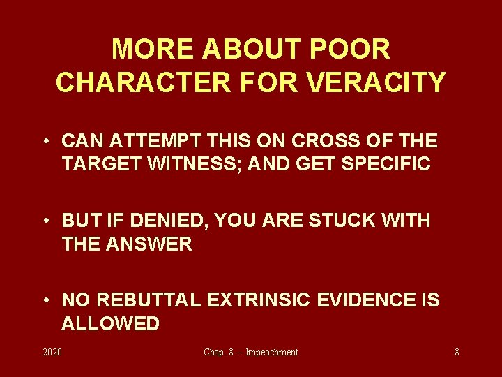MORE ABOUT POOR CHARACTER FOR VERACITY • CAN ATTEMPT THIS ON CROSS OF THE