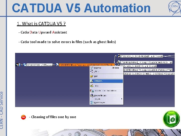 CATDUA V 5 Automation 1. What is CATDUA V 5 ? - Catia Data