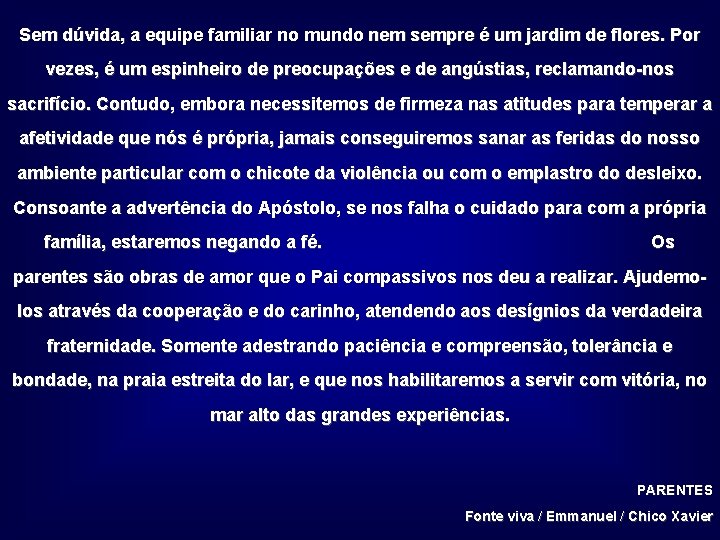 Sem dúvida, a equipe familiar no mundo nem sempre é um jardim de flores.