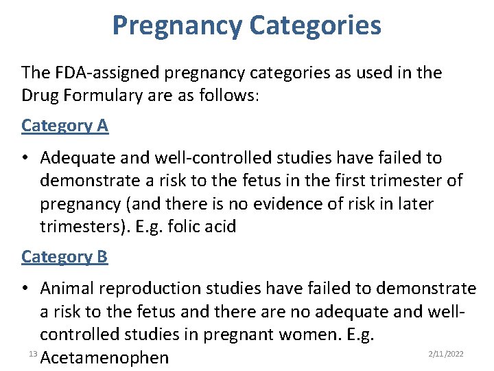 Pregnancy Categories The FDA-assigned pregnancy categories as used in the Drug Formulary are as