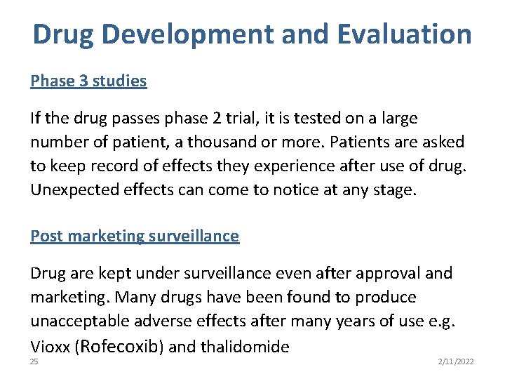 Drug Development and Evaluation Phase 3 studies If the drug passes phase 2 trial,