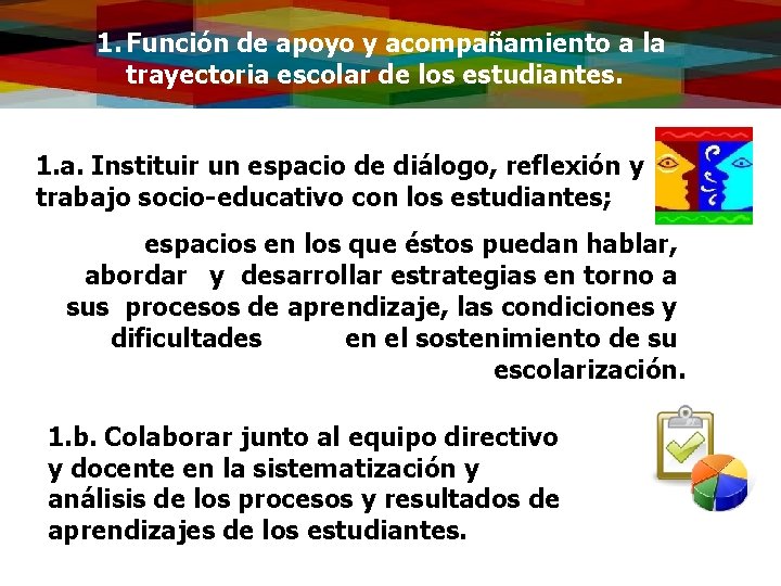 1. Función de apoyo y acompañamiento a la trayectoria escolar de los estudiantes. 1.