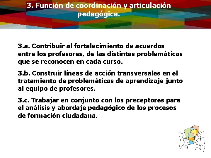 3. Función de coordinación y articulación pedagógica. 3. a. Contribuir al fortalecimiento de acuerdos