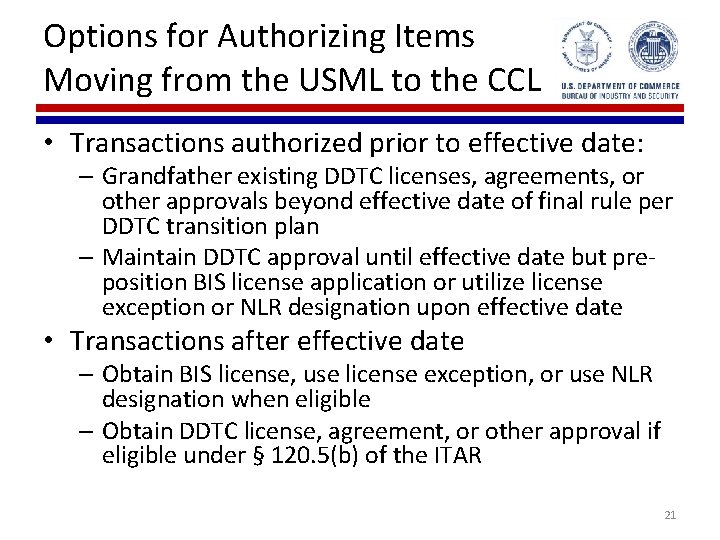 Options for Authorizing Items Moving from the USML to the CCL • Transactions authorized