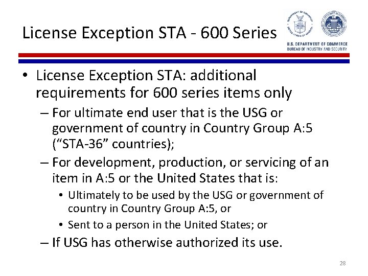 License Exception STA - 600 Series • License Exception STA: additional requirements for 600