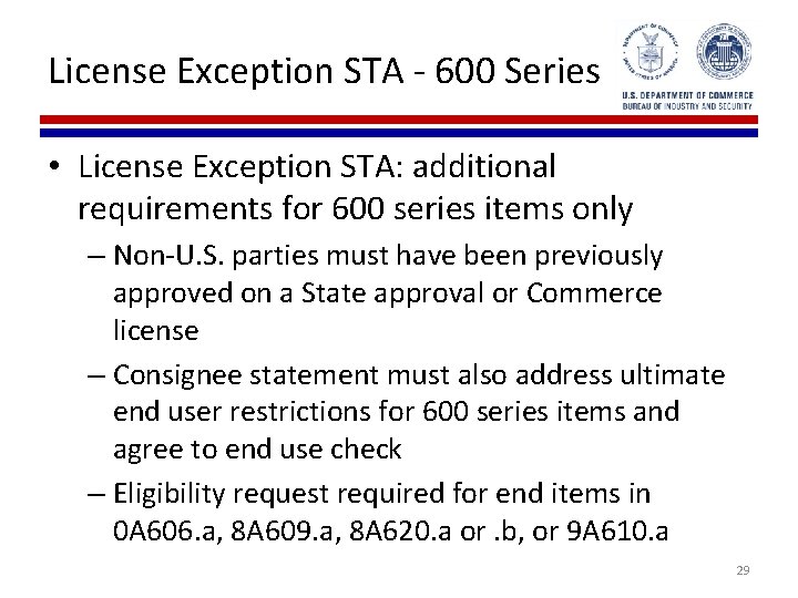 License Exception STA - 600 Series • License Exception STA: additional requirements for 600