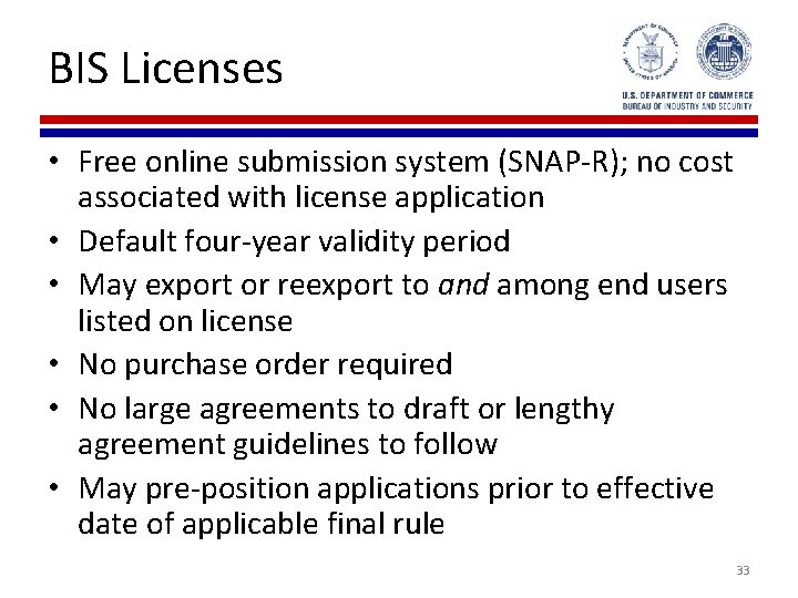 BIS Licenses • Free online submission system (SNAP-R); no cost associated with license application